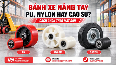 Bánh Xe Nâng Tay PU, Nylon Hay Cao Su? Cách Chọn Theo Mặt Sàn