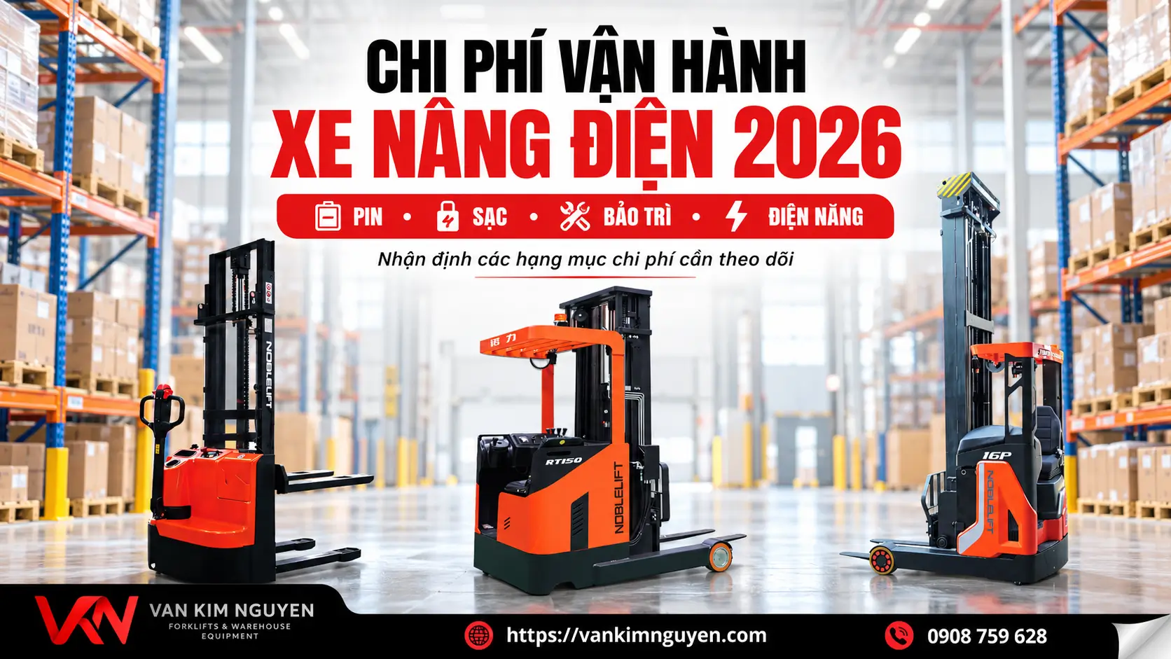 Chi Phí Vận Hành Xe Nâng Điện 2026: Pin, Sạc & Bảo Trì