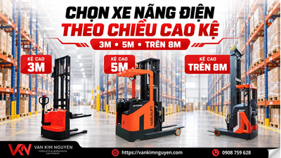Chọn Xe Nâng Điện Theo Chiều Cao Kệ: 3m, 5m Hay Trên 8m?