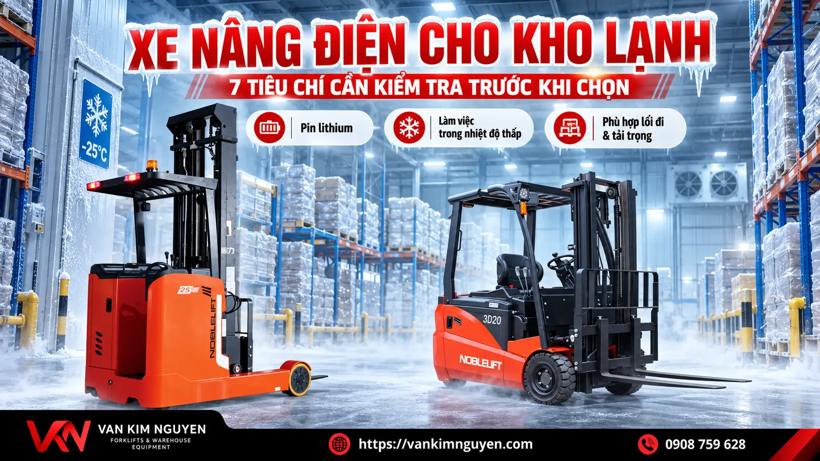 Xe Nâng Điện Cho Kho Lạnh: 7 Tiêu Chí Cần Kiểm Tra Trước Khi Chọn