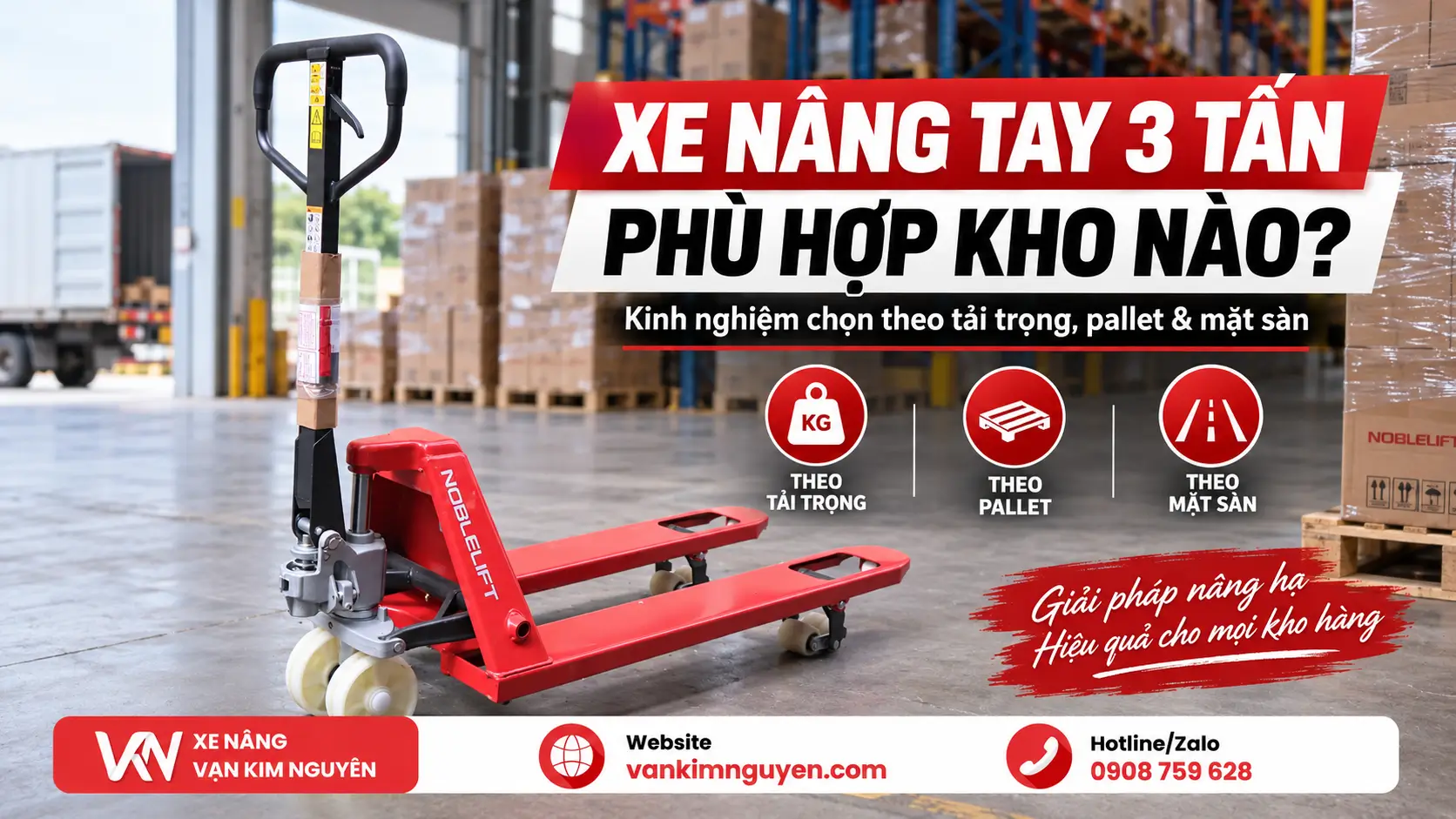 Xe Nâng Tay 3 Tấn Phù Hợp Kho Nào? Kinh Nghiệm Chọn