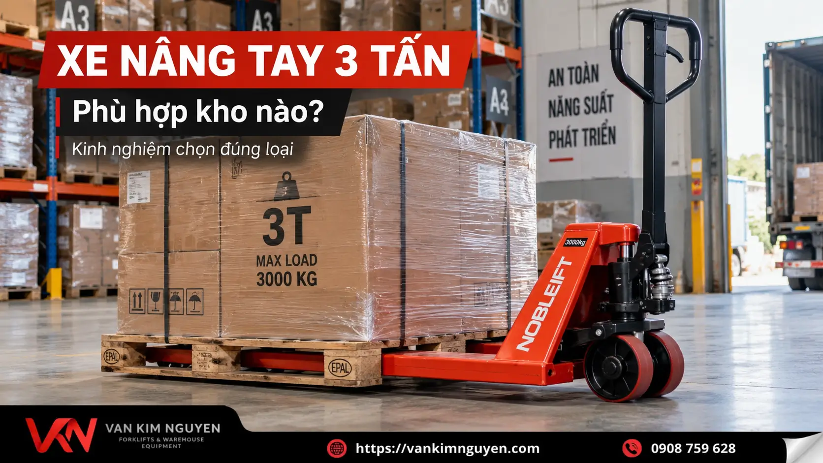 Xe Nâng Tay 3 Tấn Phù Hợp Kho Nào? Kinh Nghiệm Chọn